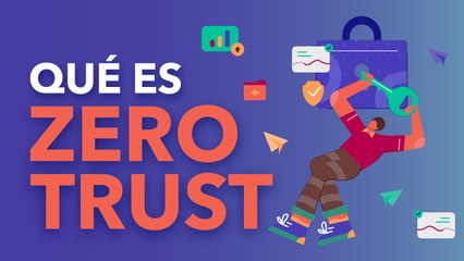 ¿Qué es Zero Trust?