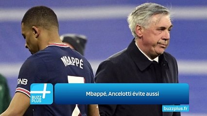 Mbappé, Ancelotti évite aussi