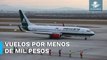 Estos son los vuelos que Mexicana de Aviación ofrece por menos de mil pesos