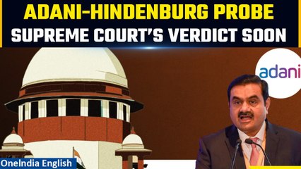 Télécharger la video: Adani-Hindenburg case: SC to pronounce verdict over pleas seeking probe on January 3 | Oneindia News