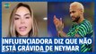 Influenciadora desmente boatos sobre ‘estar grávida’ de Neymar