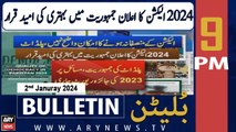 ARY News 9 PM Bulletin | Election 2024 - Important Report | 2nd January 2024