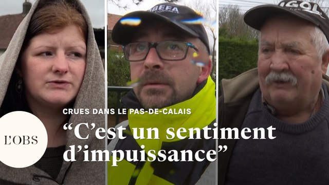 On est impuissants : le ras-le-bol dans le Pas-de-Calais face aux crues