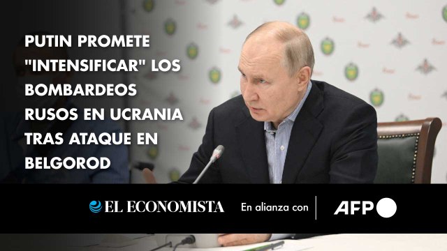 Putin promete intensificar los bombardeos rusos en Ucrania tras ataque en Belgorod