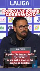 Bordalás revela lo que le dijo Greenwood al árbitro: "Es un buen chico"