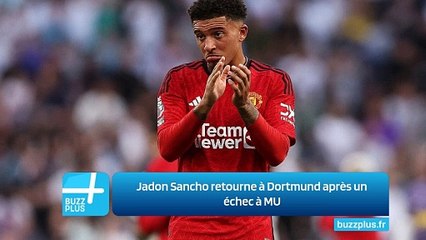 Jadon Sancho retourne à Dortmund après un échec à MU