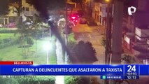 Bellavista: capturan a delincuentes que asaltaron a taxista tras dejar pasajero