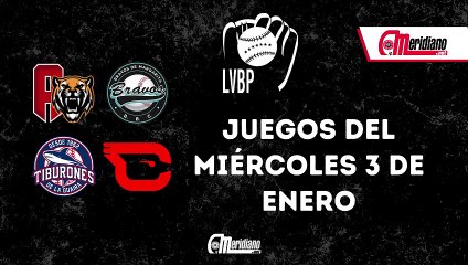 LVBP: Juegos del miércoles, 3 de enero.