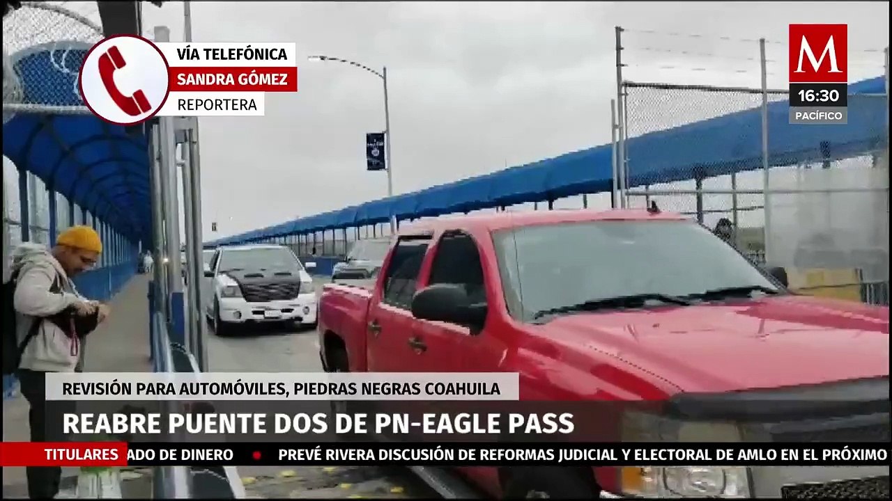 Autoridades migratorias reabren puente dos de PN-Eagle Pass - Vídeo ...
