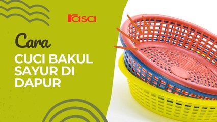 Cara Cuci Bakul Sayur Di Dapur