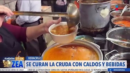 Se curan la cruda con caldos y bebidas en Veracruz