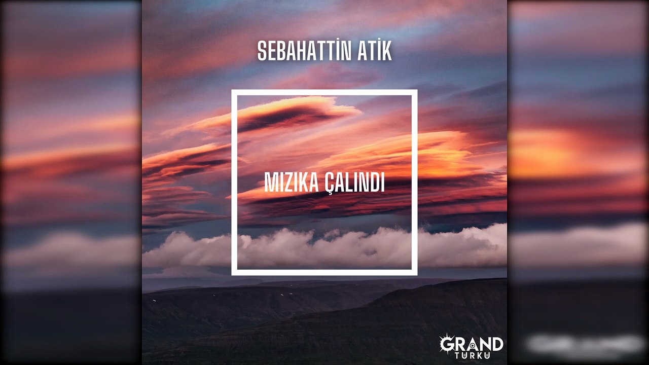 Sebahattin Atik - Mızıka Çalındı