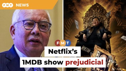 1MDB show on Netflix prejudicial to Najib, say lawyers