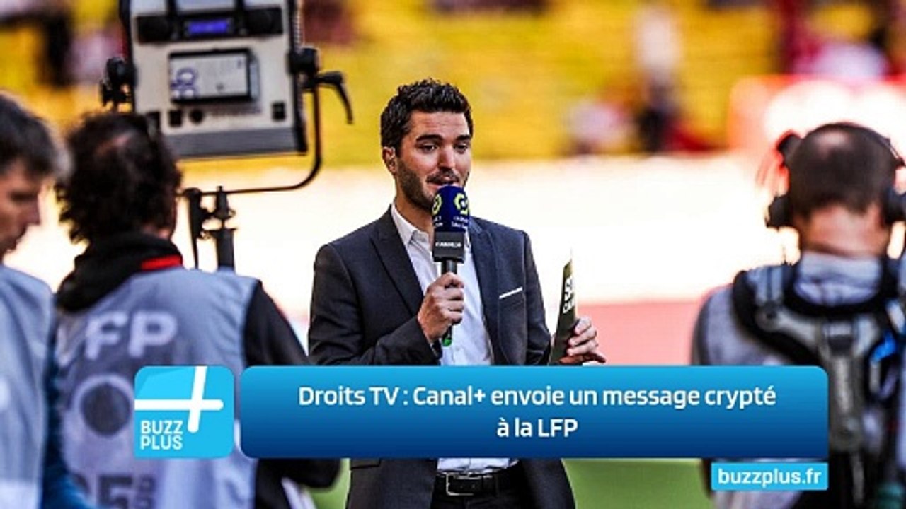 Droits TV ‍: Canal+ envoie un message crypté à la LFP