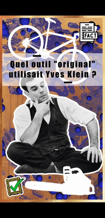 Quel outil "original" utilisait Yves Klein pour "peindre"? | Histoire de l'art | Art Moderne | Art&Facts