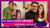 Ira Khan & Nupur Shikhare Wedding: All You Need To Know