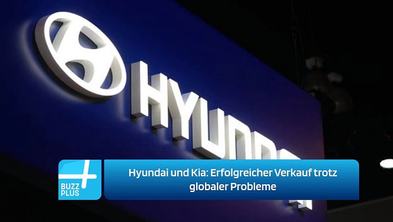 Hyundai und Kia: Erfolgreicher Verkauf trotz globaler Probleme