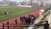 Trabzon'da amatör lig maçında ortalık karıştı