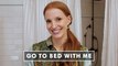Jessica Chastain's Routine for Plump and Youthful Skin | Go To Bed With Me | Harper's BAZAAR