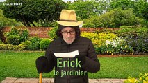 Erick le jardinier vous donne des conseils pratiques