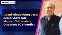 Adani-Hindenburg Case: Senior Advocate Mahesh Jethmalani Discusses SC's Verdict | NDTV Profit