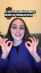 Ces choses qu’il faut arrêter dans le monde du travail en 2024