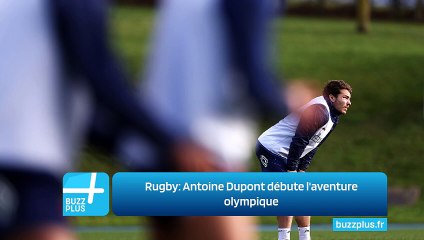 Rugby: Antoine Dupont débute l'aventure olympique