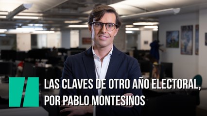Las claves de otro año electoral, por Pablo Montesinos