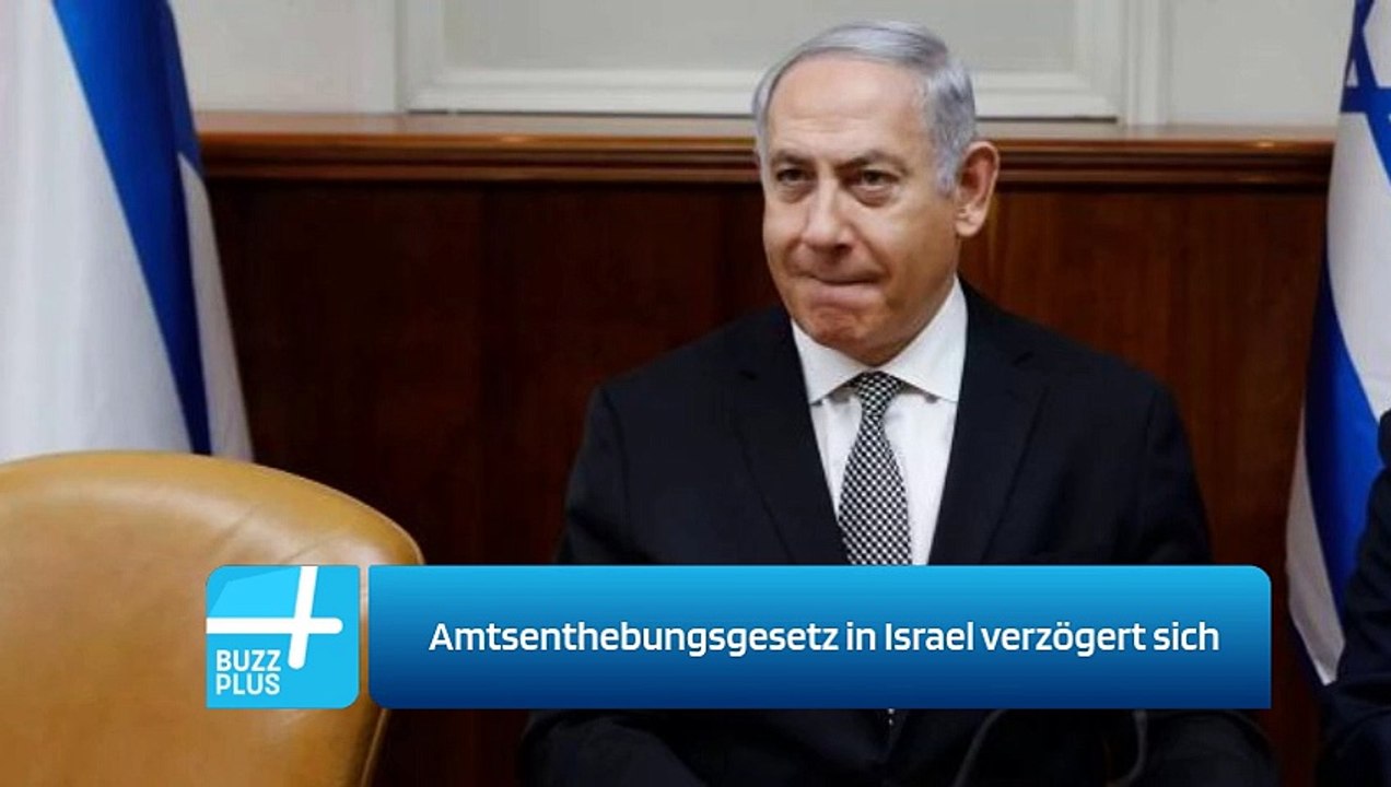 Amtsenthebungsgesetz in Israel verzögert sich