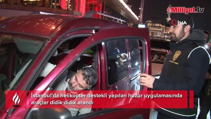 İstanbul'da helikopter destekli 'Huzur' uygulaması
