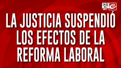 La justicia suspendió los efectos de la reforma laboral