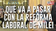 ¿Que va a pasar con la reforma laboral de Milei?