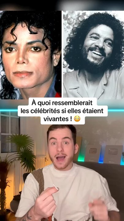 Les célébrités aujourd’hui si elles étaient vivantes