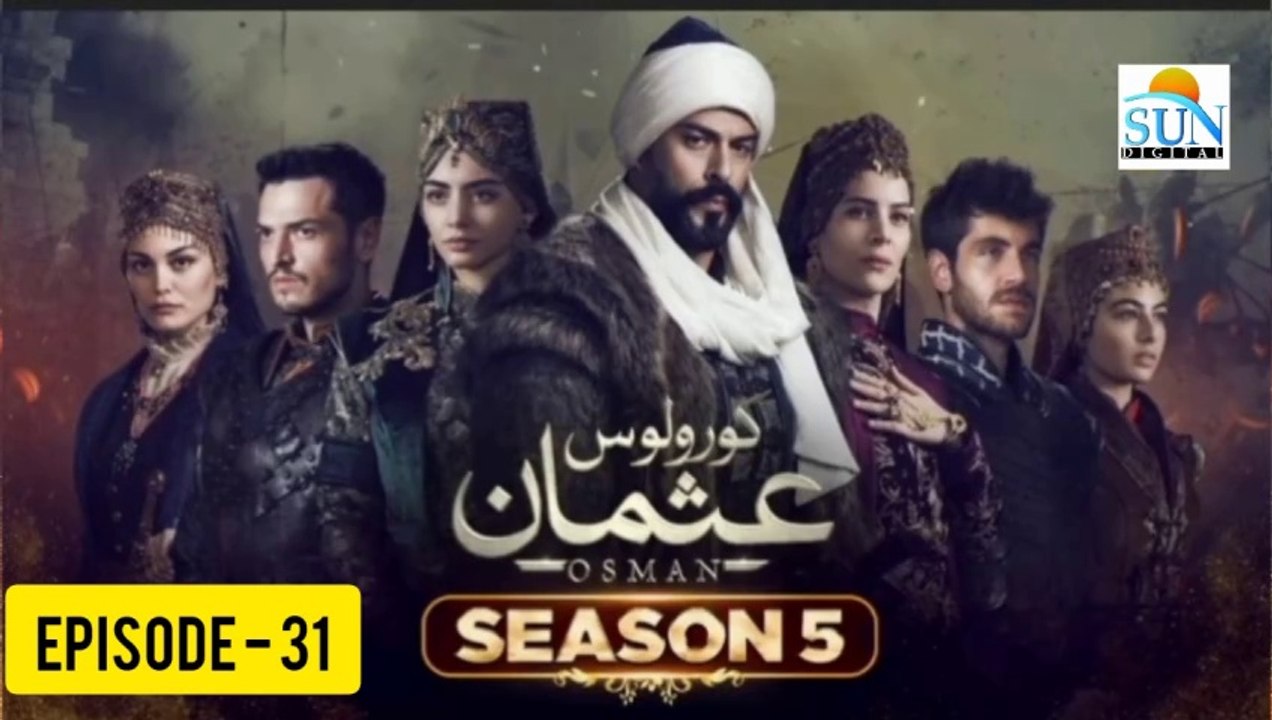 Kurulus Osman Season 05 Episode 31 - Urdu Dubbed Sun Digital HD Channel