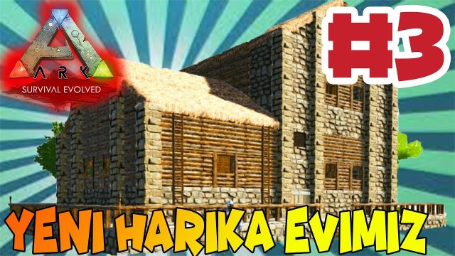 YENİ EVİMİZ | DEPREME DAYANIKLI EV NASIL YAPILIR? | ARK SURVİVAL EVOLVED #3