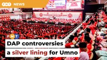 DAP’s recent statements a blessing in disguise for Umno, says analyst