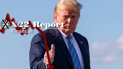 X22 Report - The Economic Plan Is Working, Trust Is Shifting To Trump