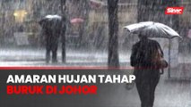 Amaran hujan lebat berterusan tahap buruk di Johor hingga Ahad