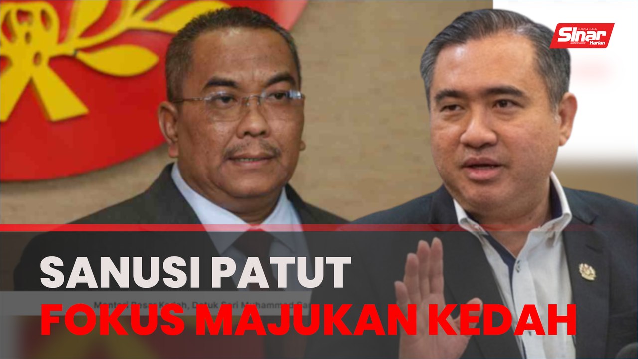 Sanusi patut fokus majukan Kedah bukan 'Langkah Dubai' - Anthony Loke