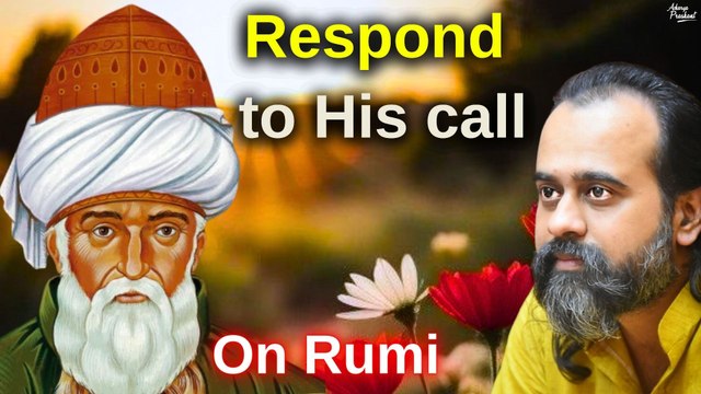 Respond to His call and He will take care of the rest || Acharya Prashant, on Rumi (2015)