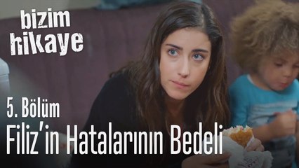 Filiz'in hatalarının bedeli - Bizim Hikaye 5. Bölüm