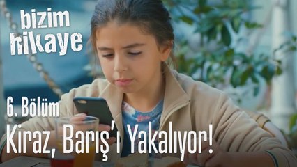 Kiraz, Barış'ı yakalıyor! -  Bizim Hikaye 6. Bölüm