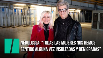 Nebulossa y su himno feminista 'Zorra': "Todas las mujeres nos hemos sentido alguna vez insultadas y denigradas"