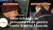 La Russie et l'Ukraine ont procédé à un important échange de prisonniers