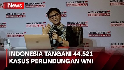 Menlu Retno Ungkap Indonesia Berhasil Tangani 44.521 Kasus Perlindungan WNI di Luar Negeri