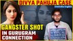 Who was Divya Pahuja, who ‘honey trapped’ slain gangster, shot dead in Gurugram | Oneindia News