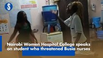 Nairobi Women Hospital College speaks on student who threatened Busia nurses