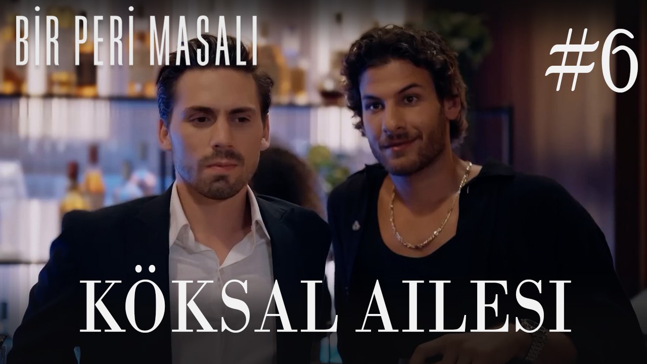 Köksal Ailesi #6