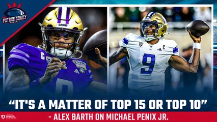Barth: Michael Penix Could be a Top 10 Pick | Patriots Daily
