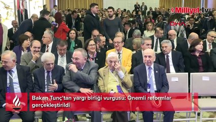 Bakan Tunç'tan yargı birliği vurgusu: Önemli reformlar gerçekleştirildi